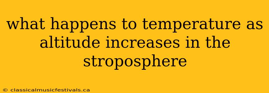 what happens to temperature as altitude increases in the stroposphere