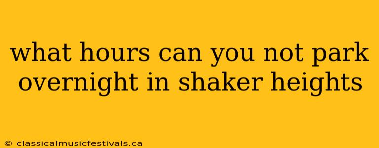 what hours can you not park overnight in shaker heights