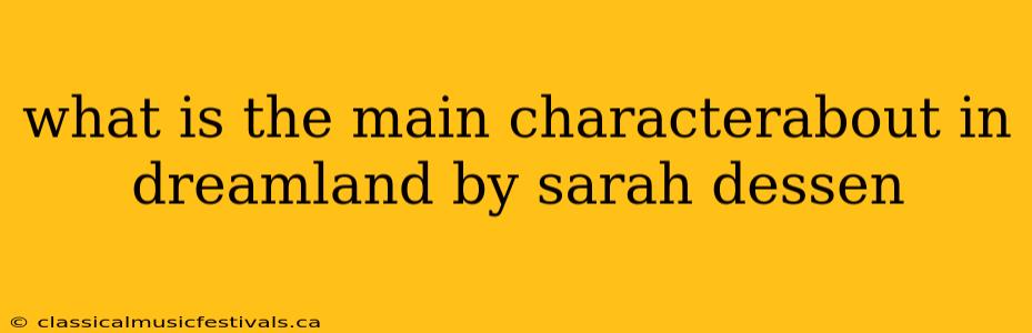 what is the main characterabout in dreamland by sarah dessen