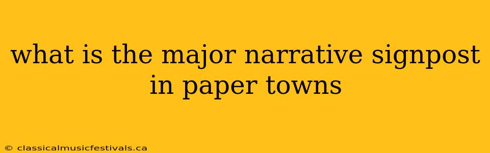 what is the major narrative signpost in paper towns