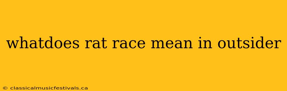 whatdoes rat race mean in outsider