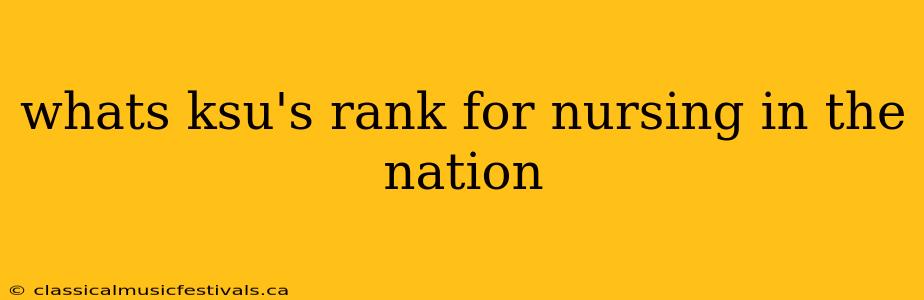 whats ksu's rank for nursing in the nation