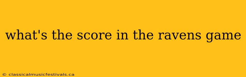 what's the score in the ravens game