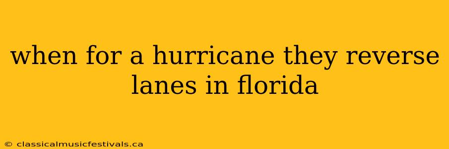 when for a hurricane they reverse lanes in florida