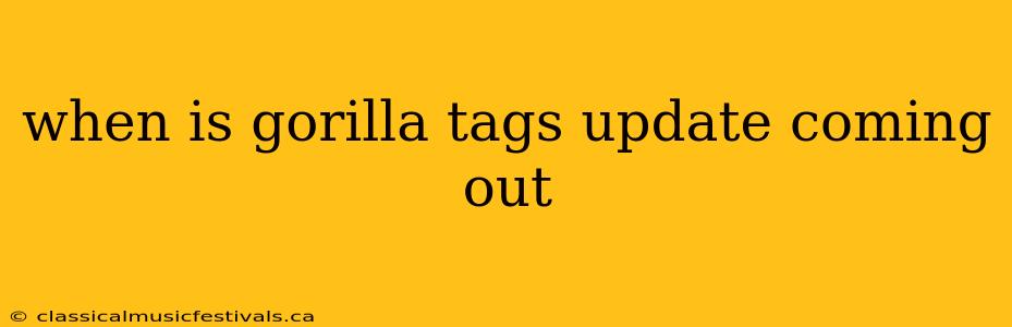 when is gorilla tags update coming out