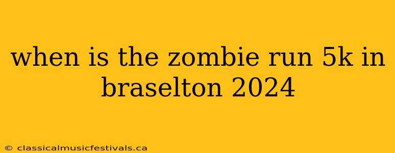 when is the zombie run 5k in braselton 2024