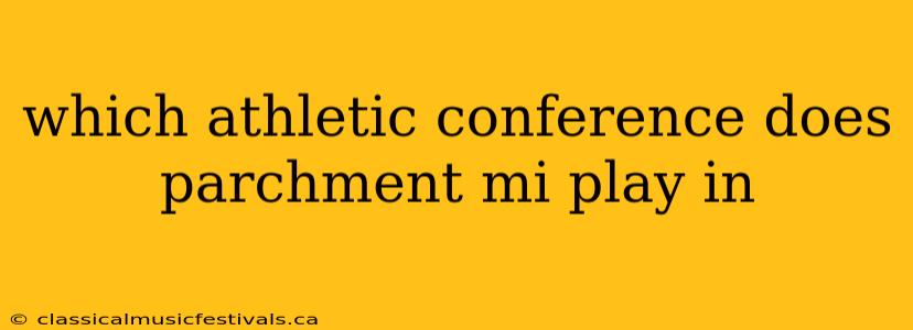 which athletic conference does parchment mi play in