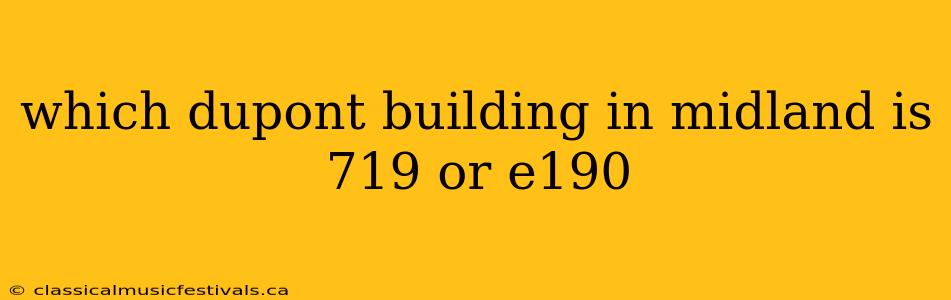 which dupont building in midland is 719 or e190