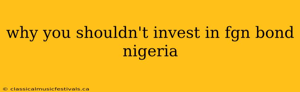 why you shouldn't invest in fgn bond nigeria