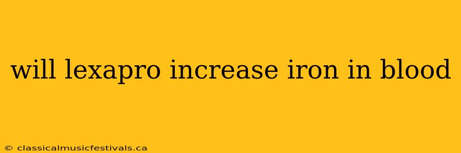 will lexapro increase iron in blood