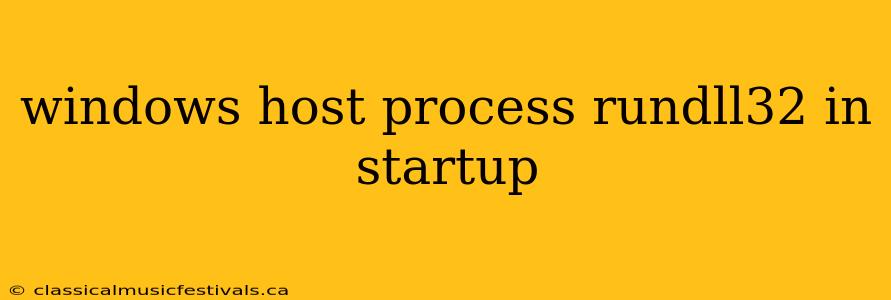 windows host process rundll32 in startup