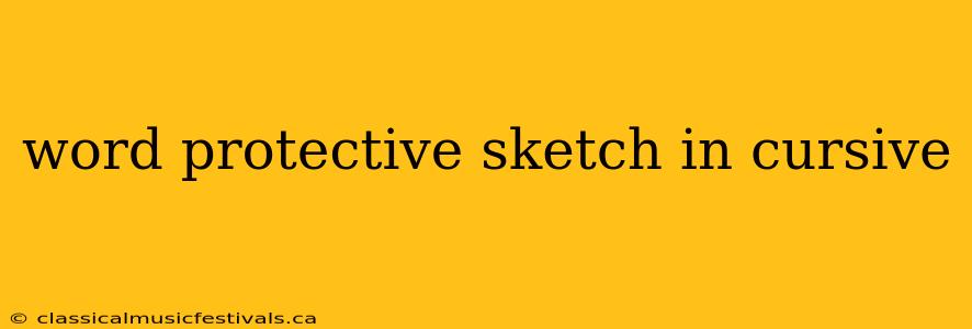 word protective sketch in cursive