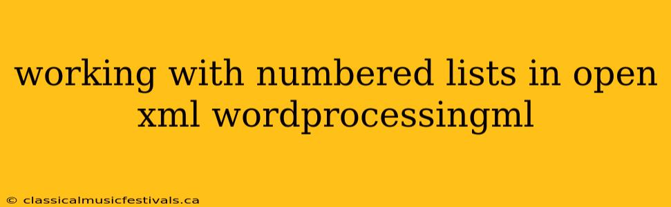 working with numbered lists in open xml wordprocessingml