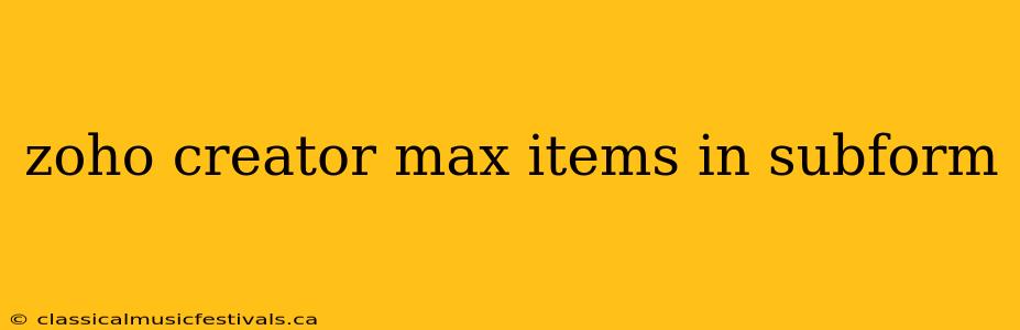 zoho creator max items in subform